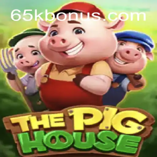 Descubra o Empolgante Jogo ThePigHouse e Sua Integração com 65K.COM